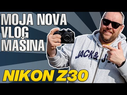 MOJA NOVA VLOG KAMERA! Nikon Z30!