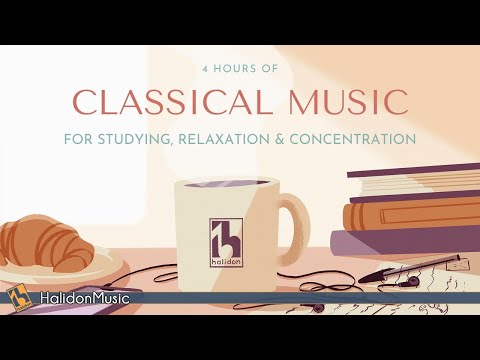 4 Hours Classical Music for Studying, Relaxation &amp; Concentration
