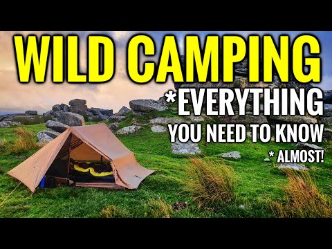WILD CAMPING TIPS For Beginners UK - EVERYTHING You NEED To KNOW 2023