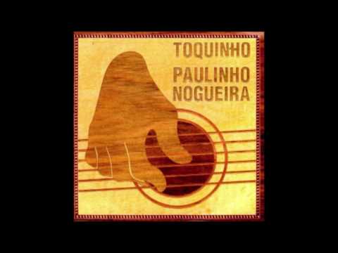 Paulinho Nogueira &amp; Toquinho ‎– Toquinho Paulinho Nogueira (1999)