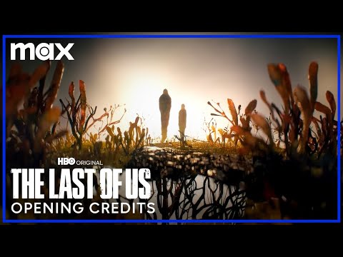 The Last of Us | Opening Credits | HBO Max