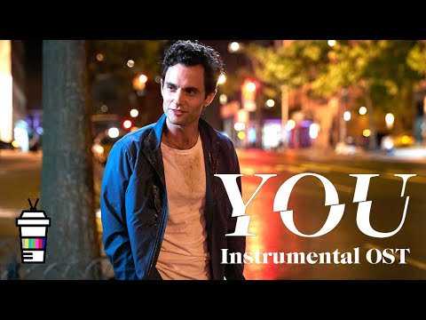 Netflix&#039;s YOU - Instrumental OST by Blake Neely