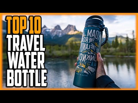 Best Water Bottle for Travel 2021 - Top 10 Best Travel Water Bottle Reviews