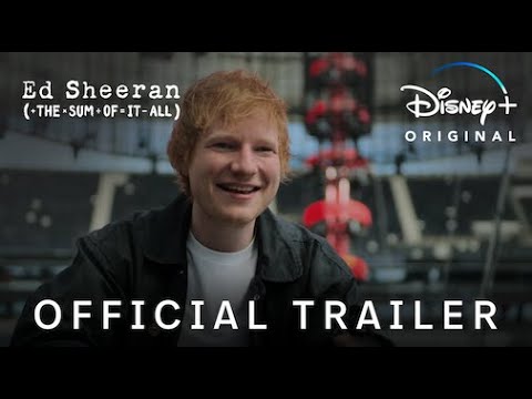 Ed Sheeran: The Sum Of It All | Official Trailer | Disney+