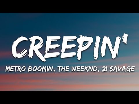 Metro Boomin, The Weeknd, 21 Savage - Creepin&#039; (Lyrics)