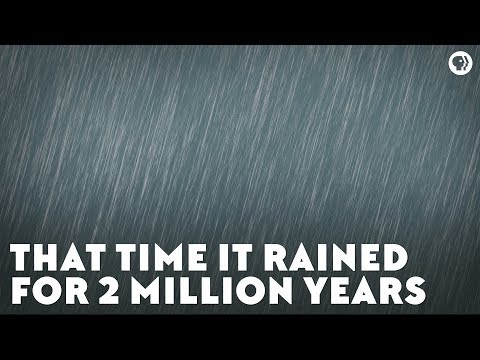 That Time It Rained for Two Million Years