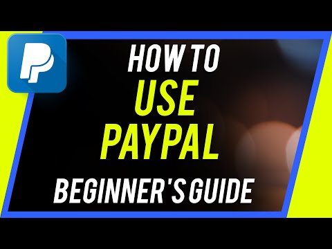 How to Use PayPal - Beginner&#039;s Guide