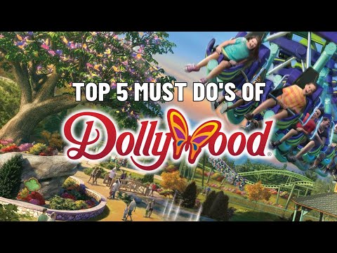 Top 5 Must Do&#039;s at Dollywood Theme Park