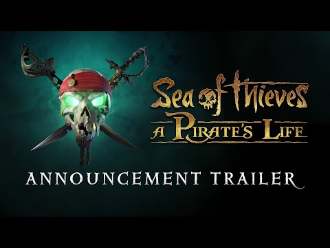 Sea of Thieves: A Pirate&#039;s Life - Announcement Trailer