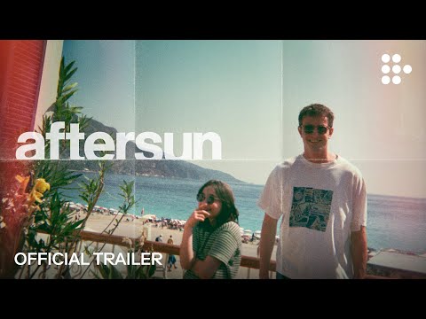 AFTERSUN | Official Trailer | Now Streaming on MUBI