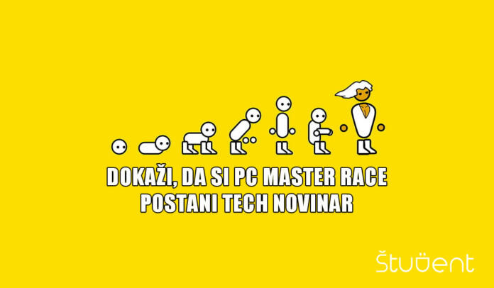 Dokaži, da si PC master race. Postani tech novinar.