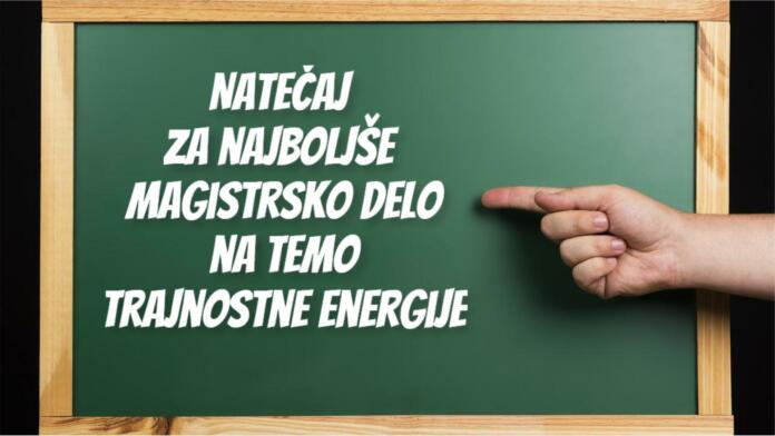 Natečaj za najboljše magistrsko delo na temo trajnostne energije