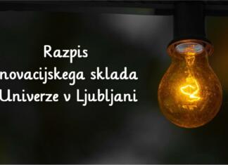 Razpis za inovacijski sklad Univerze v Ljubljani Razpis Inovacijskega sklada Univerze v Ljubljani