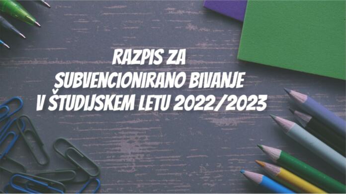 Razpis za subvencionirano bivanje v študentskih domovih in pri zasebnikih za leto 2022-2023