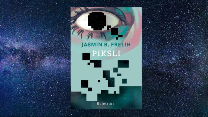 Piksli je zbirka devetih zgodb Jasmina B. Freliha