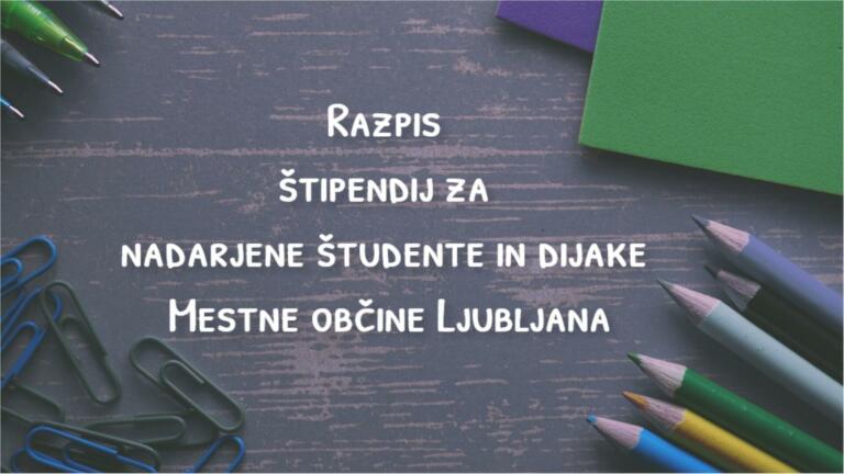 Razpis štipendij za nadarjene študente in dijake Mestne občine Ljubljana