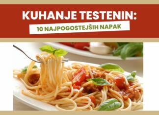 Kuhanje testenin: 10 najpogostejših napak Kuhanje testenin