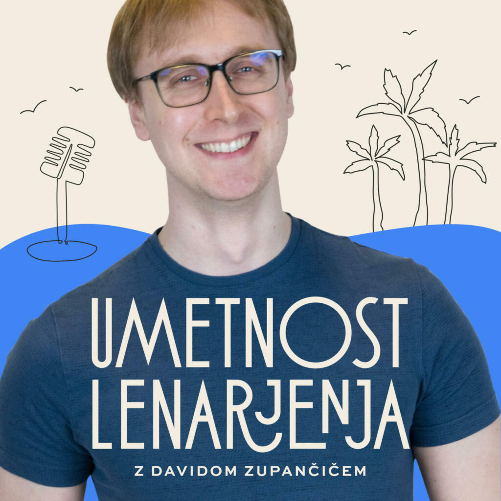 David Zupančič ima tudi svoj podcast (vir: Umetnost lenarjenja)