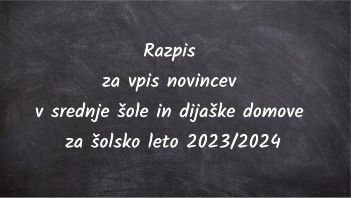 Razpis za vpis novincev v srednje šole in dijaške domove za šolsko leto 2023-2024