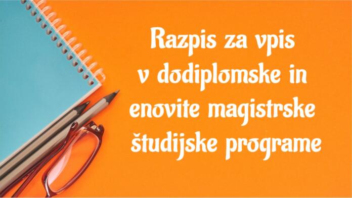 Razpis za vpis v dodiplomske in enovite magistrske študijske programe 2024-25