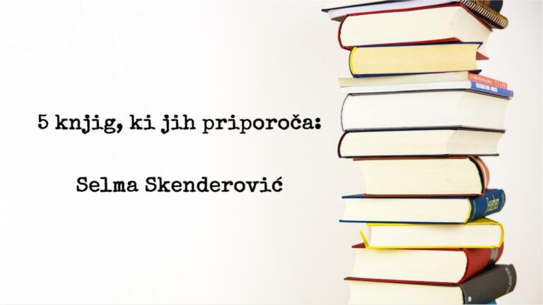 Selma Skenderović: 5 knjig, ki jih priporoča