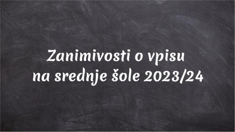 Zanimivosti o vpisu v srednjo šolo za leto 2023/24