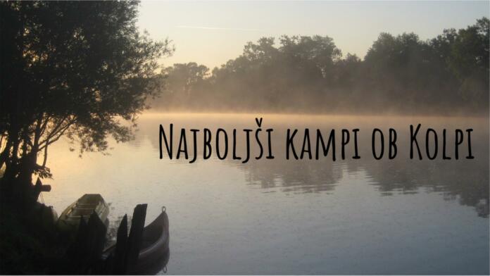 Najboljši kampi ob Kolpi