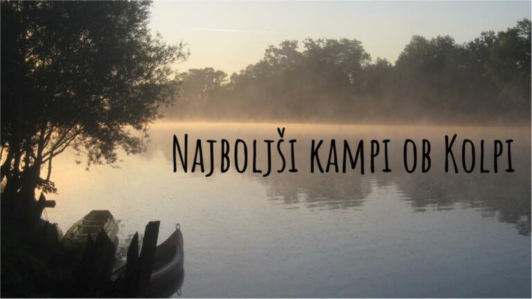 Najboljši kampi ob Kolpi