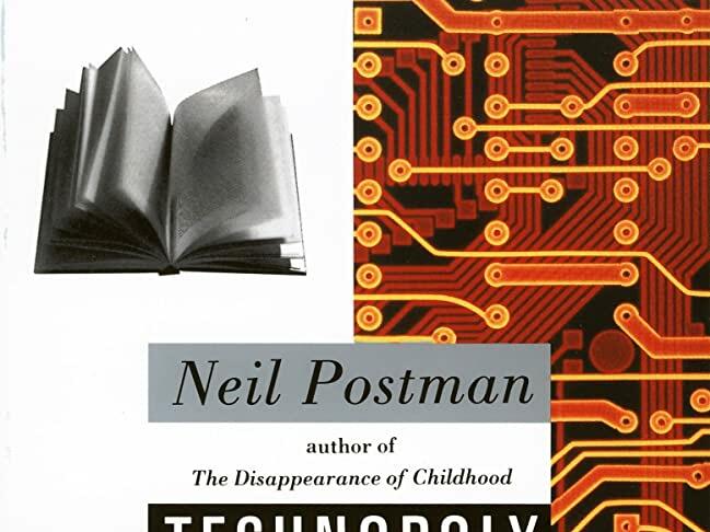 Med najboljše knjige o tehnologiji ta hip spada Technopoly - The Surrender of Culture to Technology
