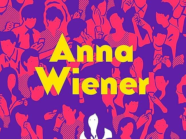 Uncanny Valley je memoar Anne Wiener