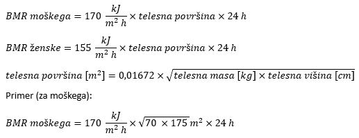 BMR moškega=170 kJ/(m^2 h)×telesna površina×24 h BMR ženske=155 kJ/(m^2 h)×telesna površina×24 h telesna površina [m^2]=0,01672×√(telesna masa [kg]×telesna višina [cm]) Primer (za moškega): BMR moškega=170 kJ/(m^2 h)×√(70 ×175 ) m^2×24 h 