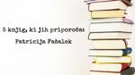 Knjige, ki jih priporoča Patricija Fašalek