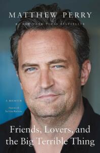 Matthew Perry, biografija Friends, Lovers and the Big Terrible Thing