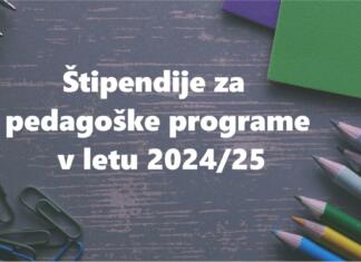 Razpis za štipendije študentov pedagoških programov v letu 2024/2025 Razpis štipendij študentom pedagoških študijskih programov v študijskem letu 2024-25