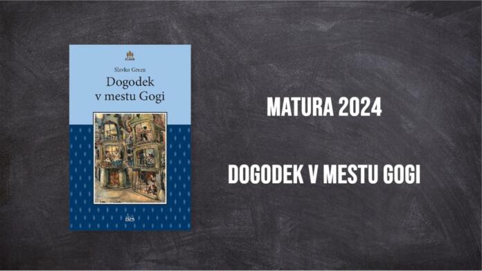 Matura 2024, Dogodek v mestu Gogi, Slavko Grum