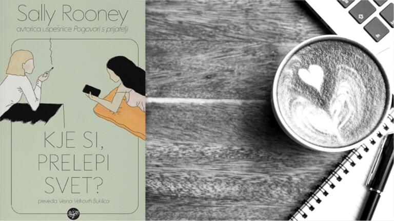 Kje si, prelepi svet? Sally Rooney v svojem slogu in coni udobja