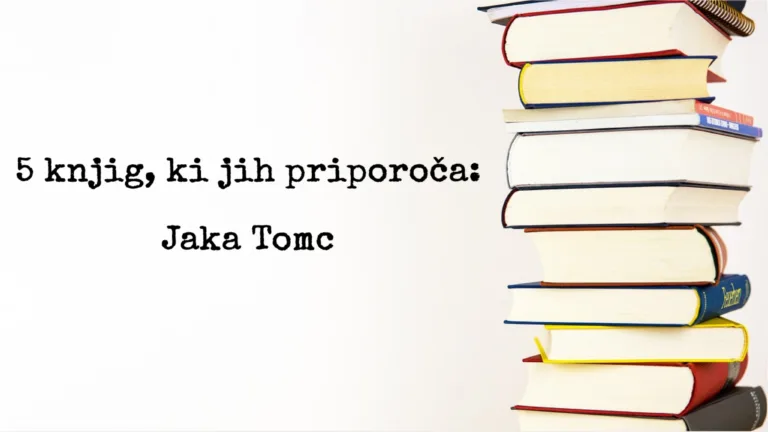 Jaka Tomc: 5 knjig, ki jih priporoča